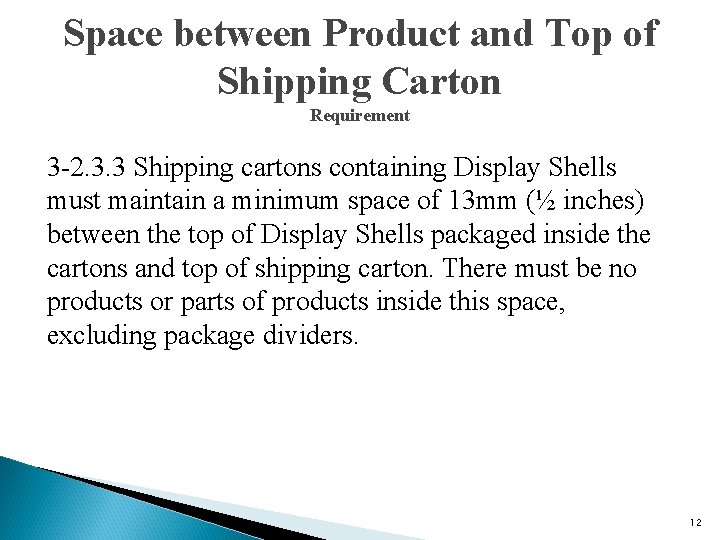 Space between Product and Top of Shipping Carton Requirement 3 -2. 3. 3 Shipping