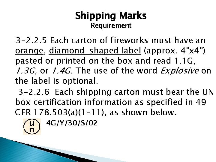 Shipping Marks Requirement 3 -2. 2. 5 Each carton of fireworks must have an