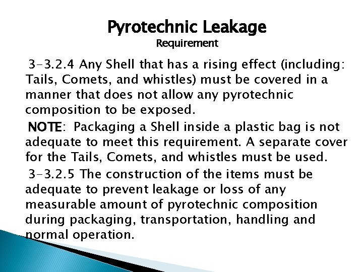 Pyrotechnic Leakage Requirement 3 -3. 2. 4 Any Shell that has a rising effect