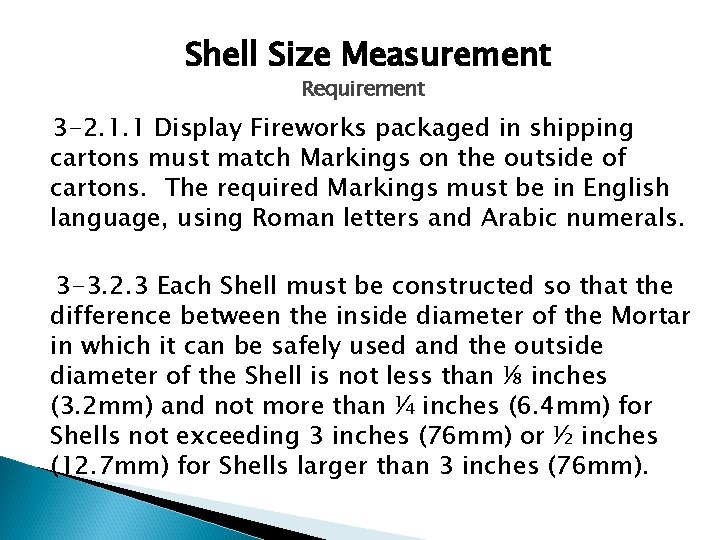 Shell Size Measurement Requirement 3 -2. 1. 1 Display Fireworks packaged in shipping cartons