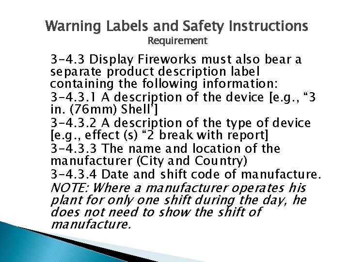 Warning Labels and Safety Instructions Requirement 3 -4. 3 Display Fireworks must also bear