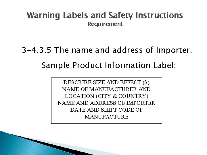 Warning Labels and Safety Instructions Requirement 3 -4. 3. 5 The name and address