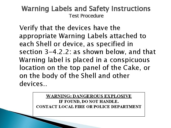 Warning Labels and Safety Instructions Test Procedure Verify that the devices have the appropriate