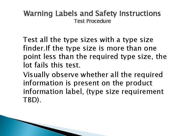 Warning Labels and Safety Instructions Test Procedure Test all the type sizes with a