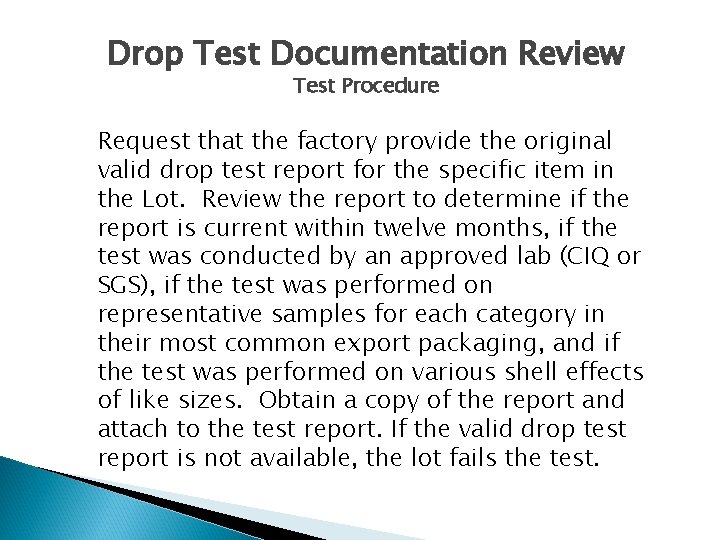 Drop Test Documentation Review Test Procedure Request that the factory provide the original valid