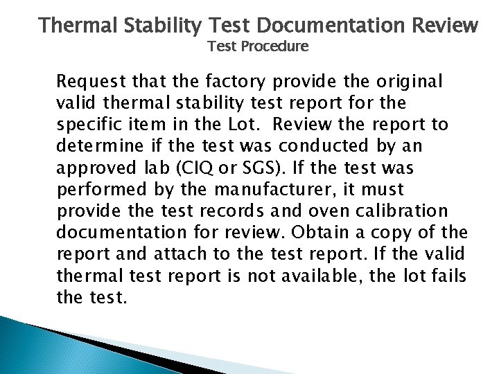 Thermal Stability Test Documentation Review Test Procedure Request that the factory provide the original