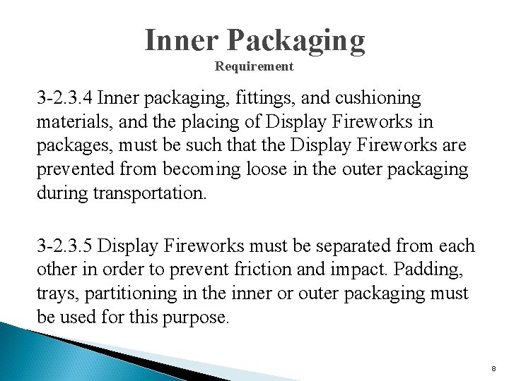 Inner Packaging Requirement 3 -2. 3. 4 Inner packaging, fittings, and cushioning materials, and