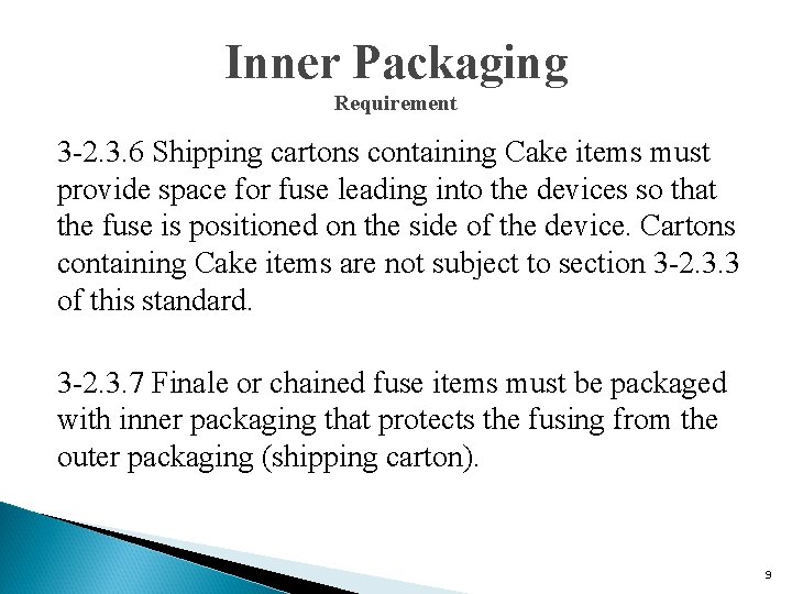 Inner Packaging Requirement 3 -2. 3. 6 Shipping cartons containing Cake items must provide