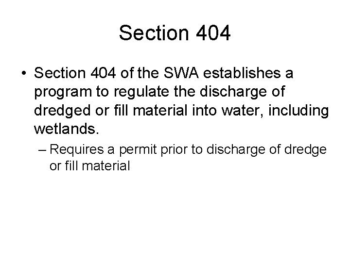 Section 404 • Section 404 of the SWA establishes a program to regulate the