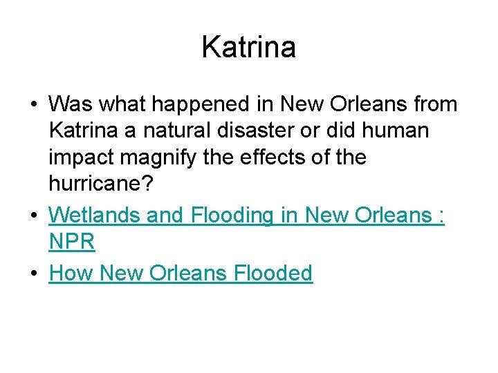 Katrina • Was what happened in New Orleans from Katrina a natural disaster or