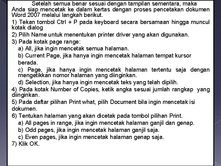 Setelah semua benar sesuai dengan tampilan sementara, maka Anda siap mencetak ke dalam kertas