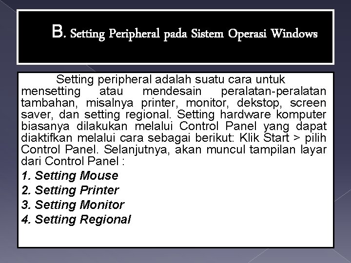 B. Setting Peripheral pada Sistem Operasi Windows Setting peripheral adalah suatu cara untuk mensetting
