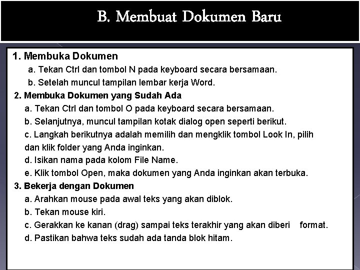 B. Membuat Dokumen Baru 1. Membuka Dokumen a. Tekan Ctrl dan tombol N pada