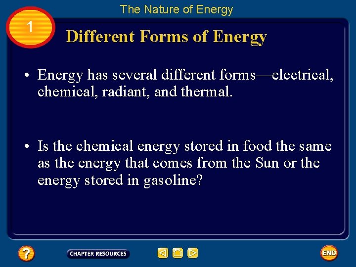 The Nature of Energy 1 Different Forms of Energy • Energy has several different