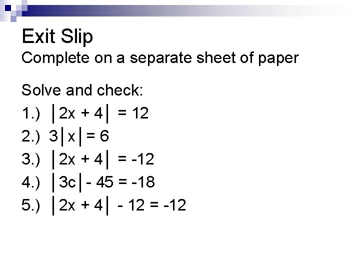 Exit Slip Complete on a separate sheet of paper Solve and check: 1. )