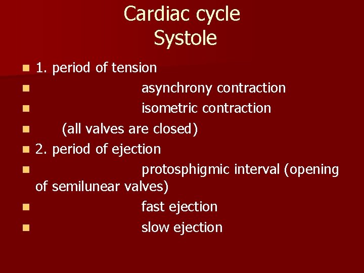 Cardiac cycle Systole n n n n 1. period of tension asynchrony contraction isometric Cardiac cycle Systole n n n n 1. period of tension asynchrony contraction isometric