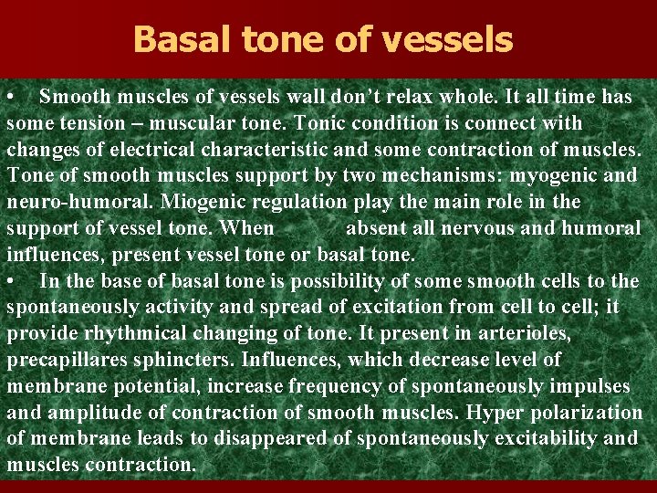 Basal tone of vessels • Smooth muscles of vessels wall don’t relax whole. It Basal tone of vessels • Smooth muscles of vessels wall don’t relax whole. It