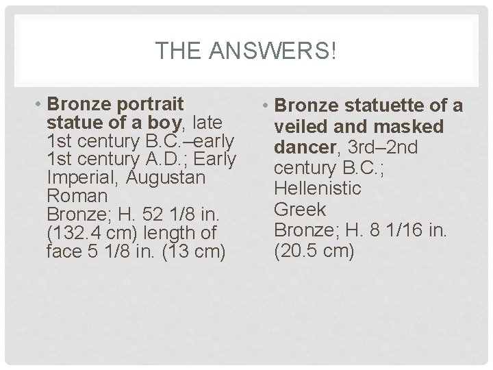 THE ANSWERS! • Bronze portrait • Bronze statuette of a statue of a boy,