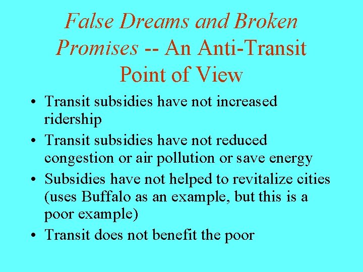 False Dreams and Broken Promises -- An Anti-Transit Point of View • Transit subsidies