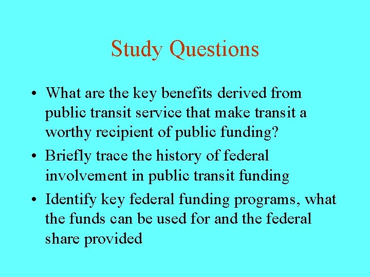 Study Questions • What are the key benefits derived from public transit service that