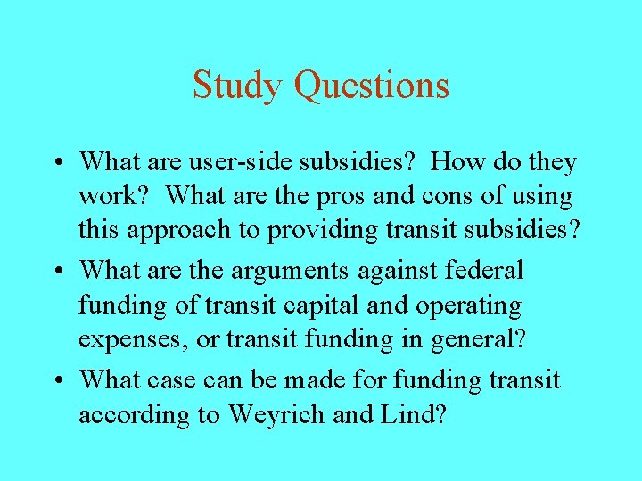 Study Questions • What are user-side subsidies? How do they work? What are the