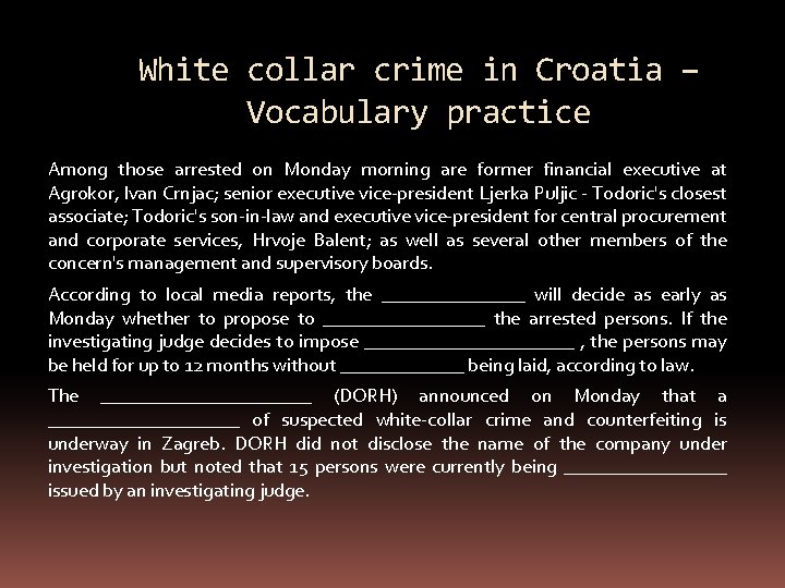 White collar crime in Croatia – Vocabulary practice Among those arrested on Monday morning