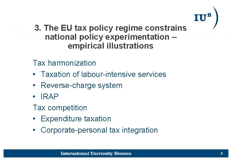 3. The EU tax policy regime constrains national policy experimentation – empirical illustrations Tax