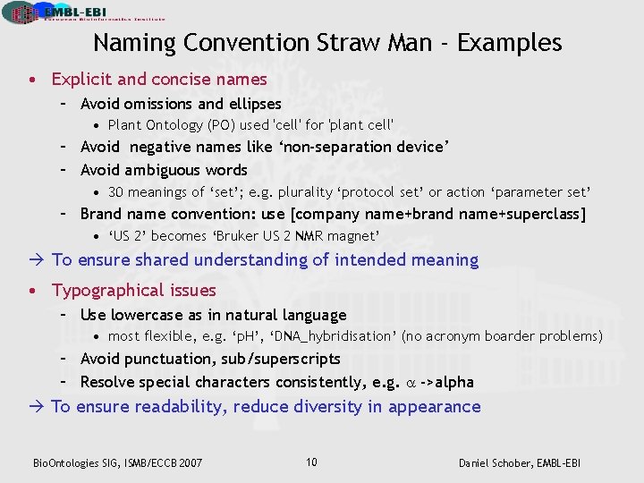 Naming Convention Straw Man - Examples • Explicit and concise names – Avoid omissions