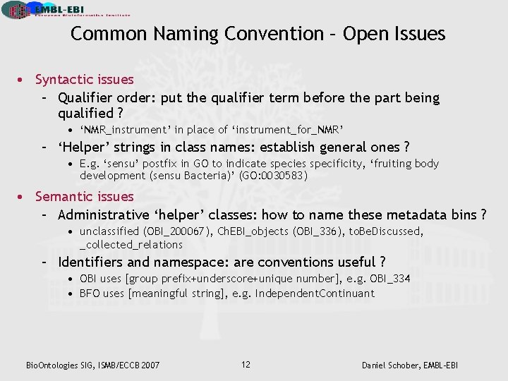 Common Naming Convention – Open Issues • Syntactic issues – Qualifier order: put the