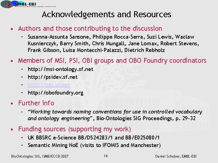 Acknowledgements and Resources • Authors and those contributing to the discussion – Susanna-Assunta Sansone,