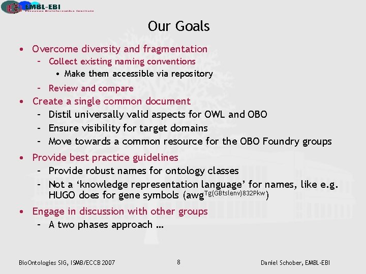 Our Goals • Overcome diversity and fragmentation – Collect existing naming conventions • Make