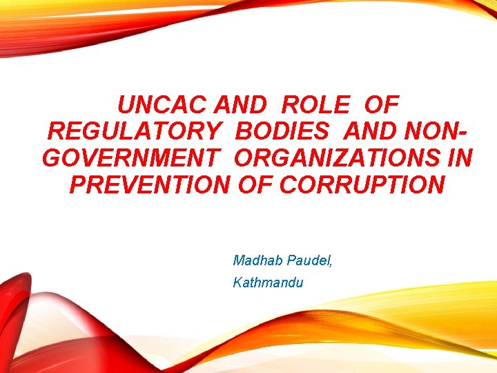 Uncac And Role Of Regulatory Bodies And Nongovernment