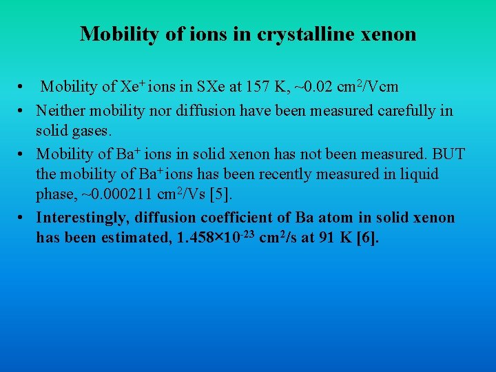 Mobility of ions in crystalline xenon • Mobility of Xe+ ions in SXe at