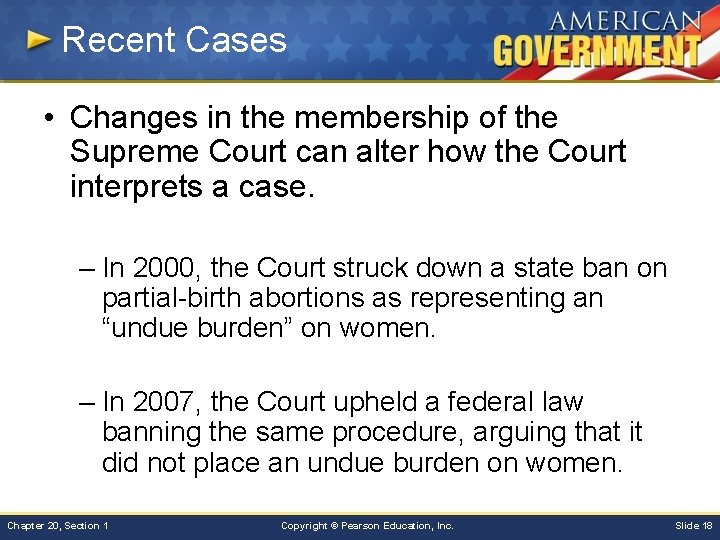 Recent Cases • Changes in the membership of the Supreme Court can alter how