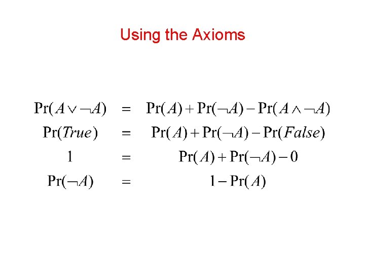 Using the Axioms  Using the Axioms