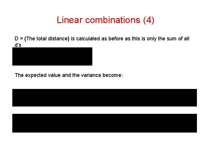 Linear combinations (4) D = {The total distance} is calculated as before as this Linear combinations (4) D = {The total distance} is calculated as before as this