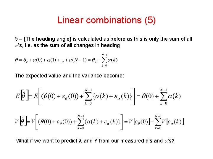 Linear combinations (5) = {The heading angle} is calculated as before as this is Linear combinations (5) = {The heading angle} is calculated as before as this is