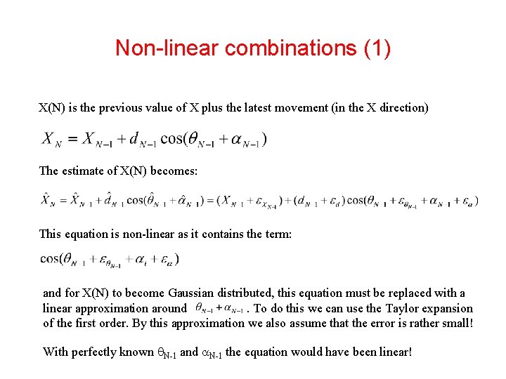Non-linear combinations (1) X(N) is the previous value of X plus the latest movement Non-linear combinations (1) X(N) is the previous value of X plus the latest movement