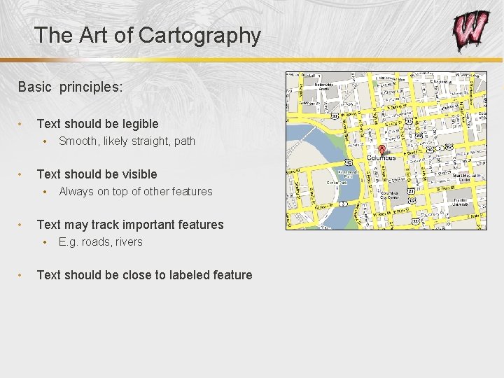 The Art of Cartography Basic principles: • Text should be legible • • Text