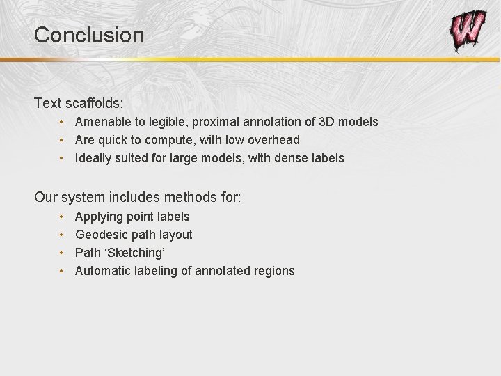 Conclusion Text scaffolds: • Amenable to legible, proximal annotation of 3 D models •