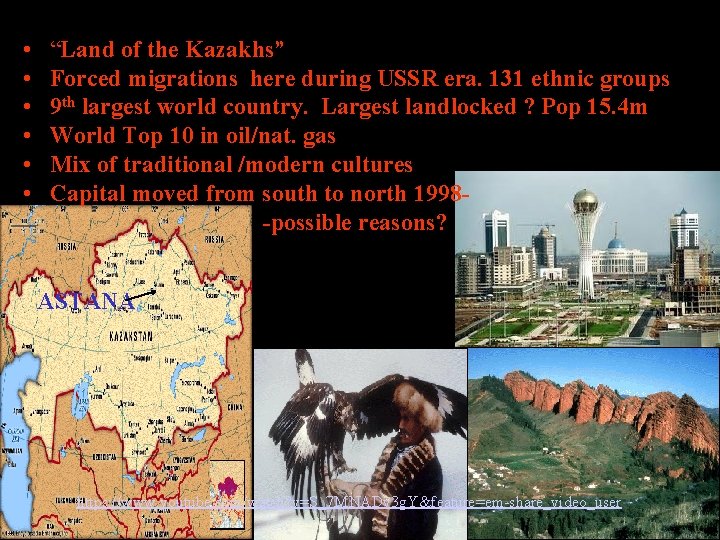  • • • “Land of the Kazakhs” Forced migrations here during USSR era.