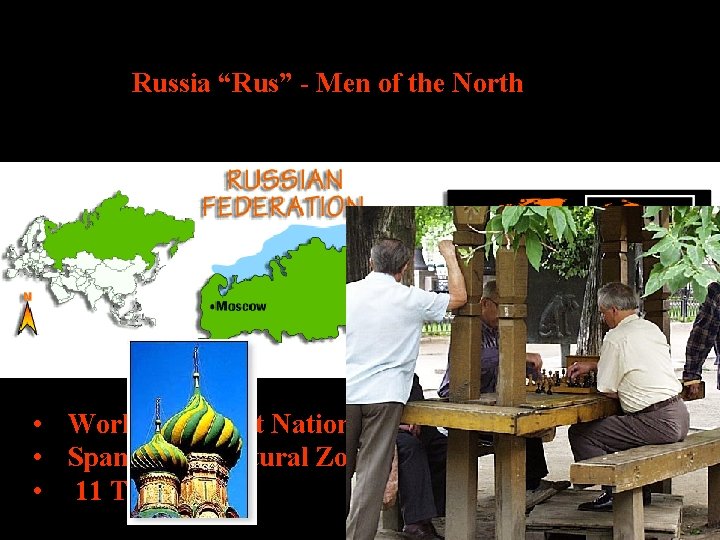 Russia “Rus” - Men of the North • World’s Largest Nation In Land Size