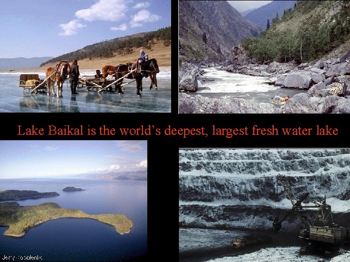 Lake Baikal is the world’s deepest, largest fresh water lake 