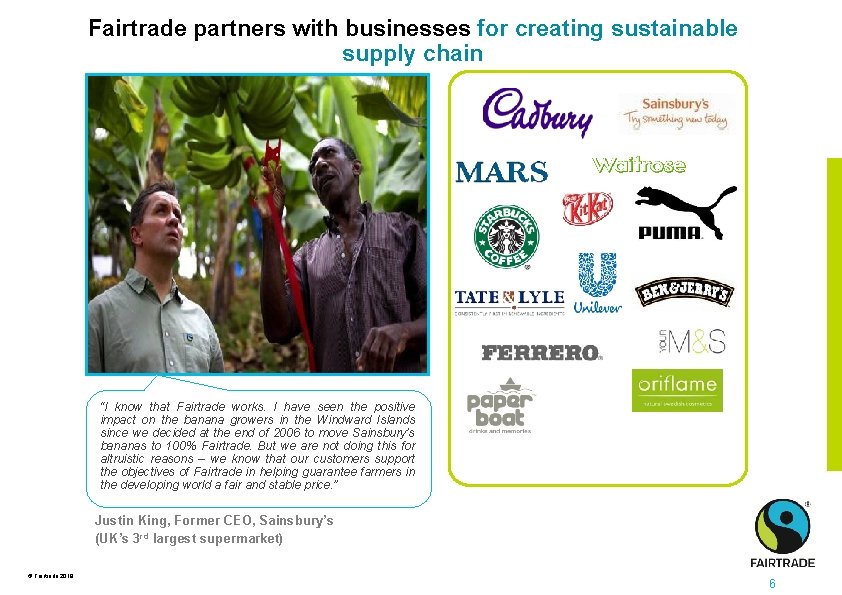 Fairtrade partners with businesses for creating sustainable supply chain “I know that Fairtrade works.