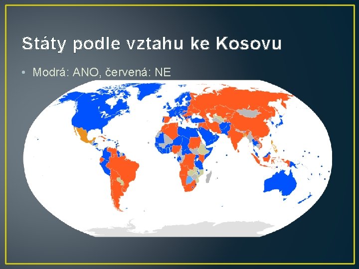 Státy podle vztahu ke Kosovu • Modrá: ANO, červená: NE 