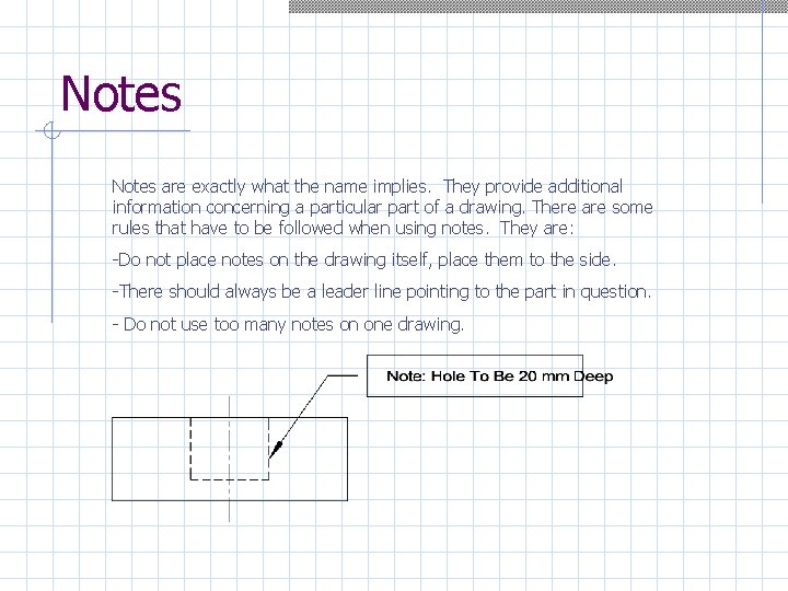 Notes are exactly what the name implies. They provide additional information concerning a particular
