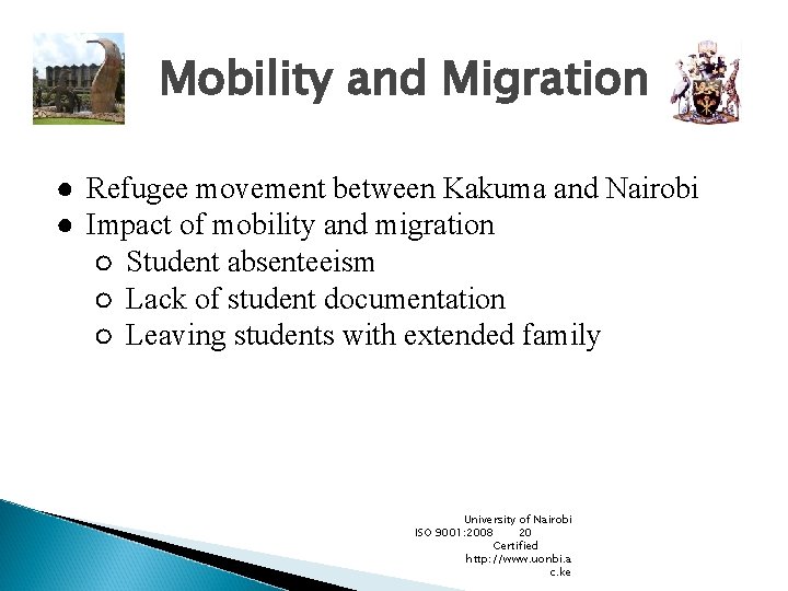 Mobility and Migration ● Refugee movement between Kakuma and Nairobi ● Impact of mobility