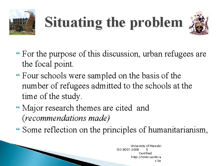 Situating the problem For the purpose of this discussion, urban refugees are the focal