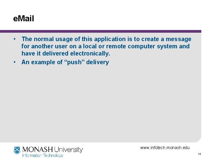 e. Mail • The normal usage of this application is to create a message
