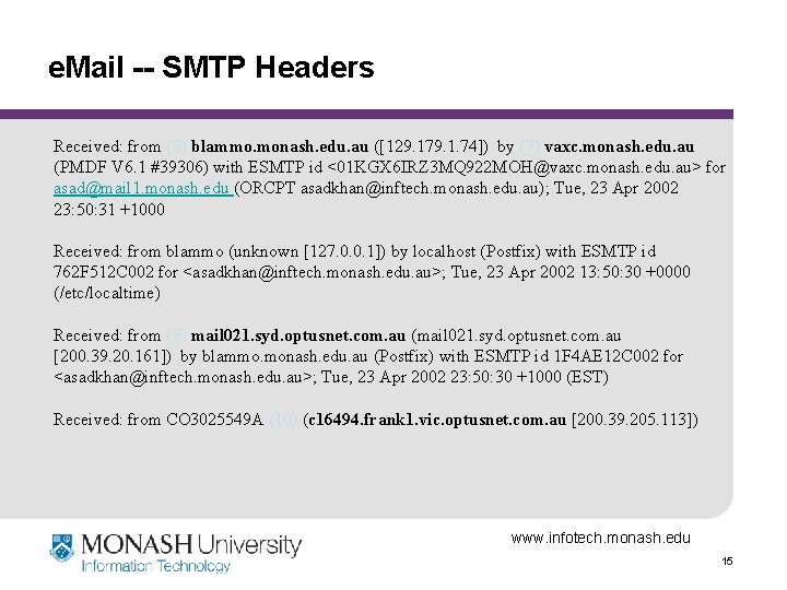 e. Mail -- SMTP Headers Received: from (8) blammo. monash. edu. au ([129. 179.